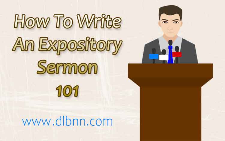 How To Write An Expository Sermon 101